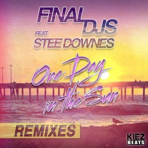 Final Djs feat. Stee Downes - One Day in the Sun