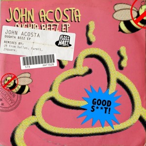 John Acosta - Oughta Beez EP