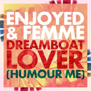 Enjoyed - Dreamboat Lover (Humour Me)