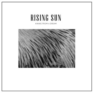 Rising Sun - Awake From A Dream