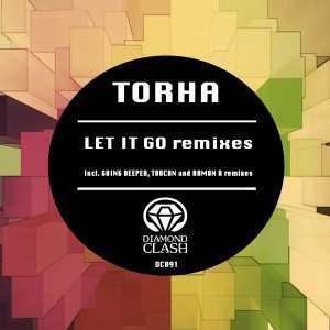 Torha - Let It Go Remixes EP