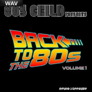 80's Child - Back To The 80's Vol 1 [Retrospective]