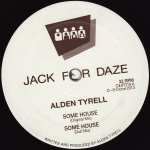 Alden Tyrell - Some House [Clone Jack For Daze Series]