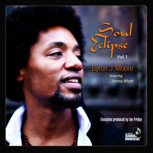 BYRON MOORE - SOUL ECLIPSE VOL.1 [Global Soul Music]