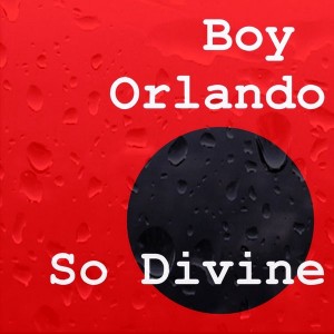 Boy Orlando - I Get A Feeling (Thats So Divine) [Playmore Music]