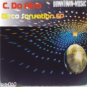 C Da Afro - Disco Sensation [Downtown Music]