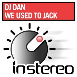 DJ Dan - We Used To Jack [InStereo Recordings]