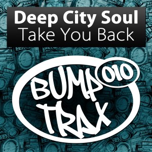 Deep City Soul - Take You Back [Bump Trax]