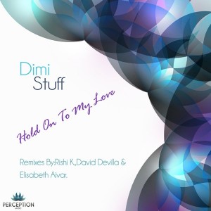 Dimi Stuff - Hold On To My Love [Perception Music]