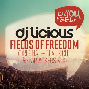 Dj Licious - Fields of Freedom [Can You Feel It Records]