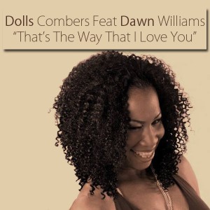 Dolls Combers feat. Dawn Williams - That's The Way That I Love You [Dolls Combers Records]