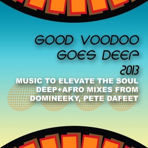 Domineeky - Good Voodoo Goes Deep 2013 [Good Voodoo]