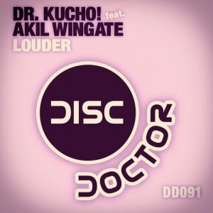 Dr. Kucho! feat. Akil Wingate - Louder [Disc Doctor]