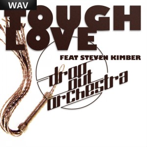 Drop Out Orchestra feat Steven Kimber - Tough Love [Drop Out]