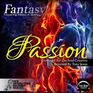 Fantasy & The Soul Creative feat. Marco A Berry - Passion [New Generation]