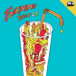 Fonkynson - Thirsty EP [Heavy Disco]