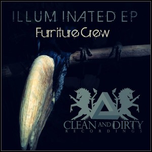 Furniture Crew - Illuminated EP [Clean and Dirty Recordings]