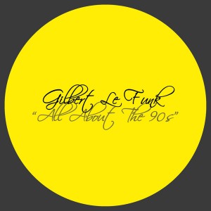 Gilbert Le Funk - All About The 90s [La Musique Fantastique]