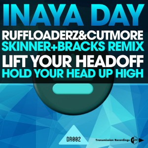 Inaya Day, Ruffloaderz and Cutmore - Lift Your Head Off (Hold Your Head Up High)