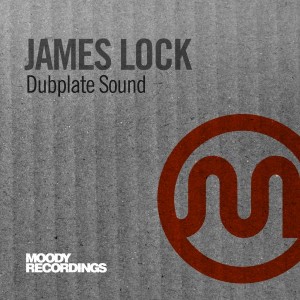 James Lock - Dubplate Sound [Moody Recordings]