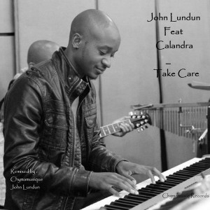 John Lundun feat. Calandra - Take Care [Chymamusiq Records]