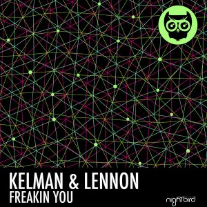 Kelman & Lennon - Freakin You [Nightbird Music]