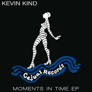 Kevin Kind - Moment In Time EP [Cajual Records]