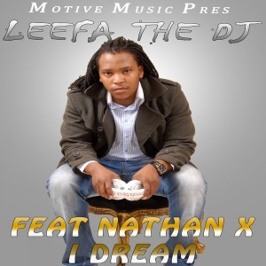 Leefa The DJ feat. Nathan X - I Dream [Motive Music]
