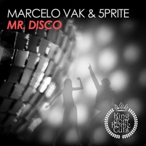 Marcelo Vak & 5prite - Mister Disco [Kingdom Kome Cuts]