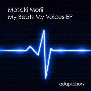 Masaki Morii - My Beats My Voices EP [Adaptation Music]