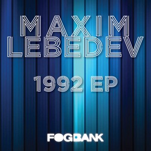 Maxim Lebedev - 1992 EP [Fogbank]