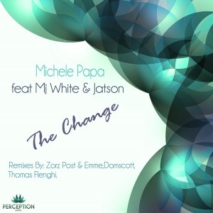 Michele Papa feat. MJ White & Jatson - The Change [Perception Music]