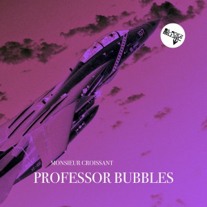 Monsieur Croissant - Professor Bubbles [Bilanez Music]