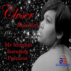 Mr Muphin feat. Precious - Closer [Bluesoundz]
