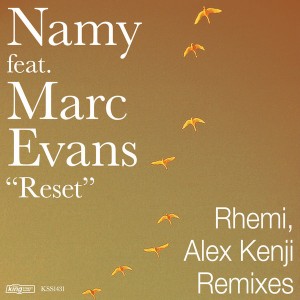 Namy feat. Marc Evans - Reset (Incl. Rhemi, Alex Kenji Remix) [King Street]