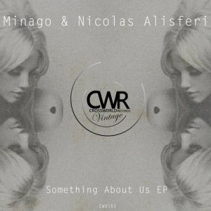 Nicolas Alisferi & Minago - Something About Us EP [Crossworld Vintage]