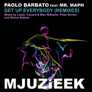 Paolo Barbato feat. Mr. Maph - Get Up Everybody (Remixes) [Mjuzieek Digital]