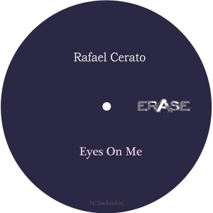 Rafael Cerato - Eyes On Me [Erase Records]