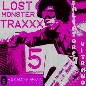 Salvatore Vitrano - Lost Monster Traxxx 5 [Boogiemonsterbeats Recordings]