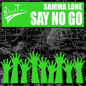 Samma Lone - Say No Go [Skeet Traxx]