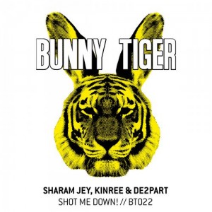 Sharam Jey, Kinree, De2part - Shot Me Down! [Bunny Tiger]