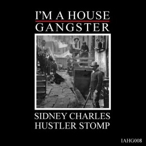 Sidney Charles - Hustler Stomp [I'm a House Gangster]