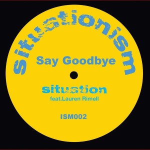 Situation feat Lauren Rimmel - Say Goodbye [Situationism]