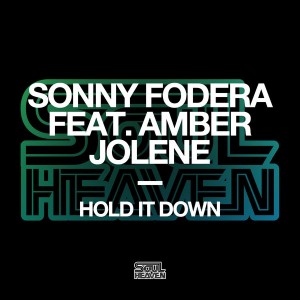 Sonny Fodera feat. Amber Jolene - Hold It Down (Incl. Cause & Affect Remix) [Soul Heaven Records]