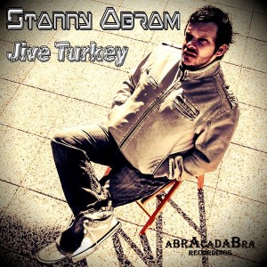 Stanny Abram - Jive Turkey [Abracadabra Recordings]