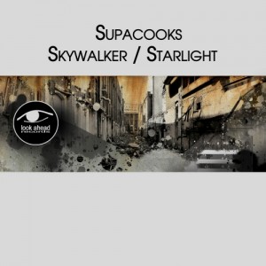 Supacooks - Skywalker  Starlight EP [Look Ahead]