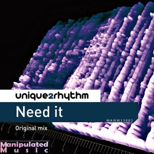 Unique2rhythm - Need It [Manipulated Music]