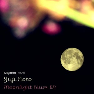 Yuji Noto - Moonlight Blues EP [Nite Grooves]