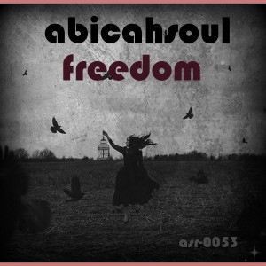 Abicah Soul - Freedom [Abicah Soul]