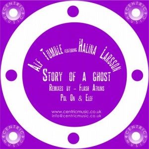 Alf Tumble feat. Halina Larrson - Story Of A Ghost [Centric Music]